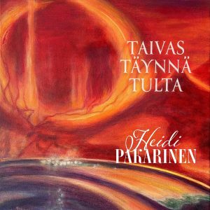 Heidi Pakarinen Taivas Taynna Tulta25cds Media Heidi Pakarinen Taivas täynnä tulta -singlen kannessa on Heli Pakarisen maalaus tulenmaalaamasta maisemasta.