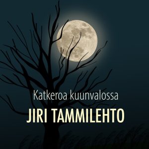 Jiri Tammilehto Katkeroa Kuunvalossa24cds Media Jiri Tammilehto, Katkeroa kuunvalosas, singlen kansi