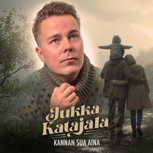 Jukka Katajala Kanna Sua Aina Single25meda Jukka Katajala