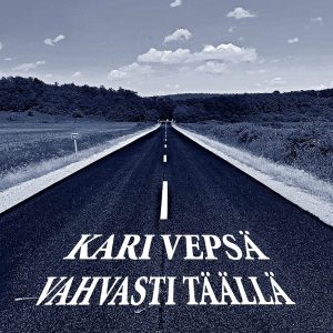 Kari Vepsa Vahvasti Taalla25cds Media Kari Vepsän singlen kannessa on maantie.