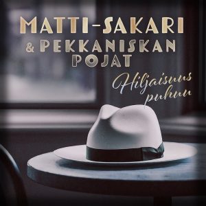 Matti Sakari Pekkaniskanpojat Hiljaisuus Cds24media Matti-Sakari & Pekkaniskan pojat, singlen kansi, Hiljaisuus puhuu
